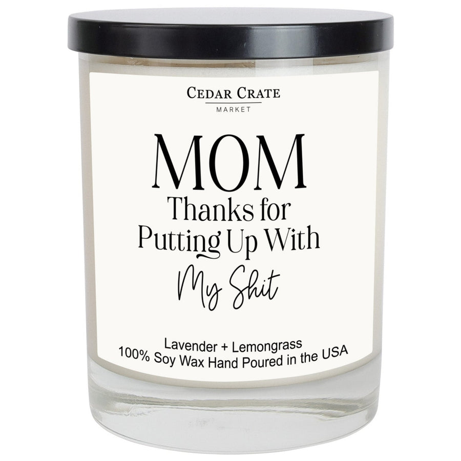 Mom, Thanks For Putting Up With My Shit Mother's Day Candle