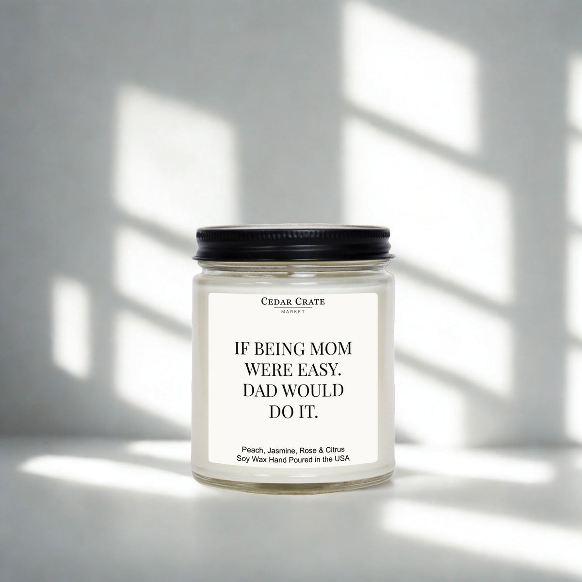 Mother's Day Candle - If Being Mom Were Easy Dad Would Do It